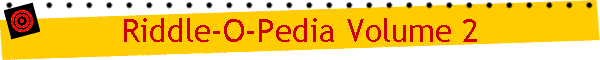 Riddle-O-Pedia Volume 2